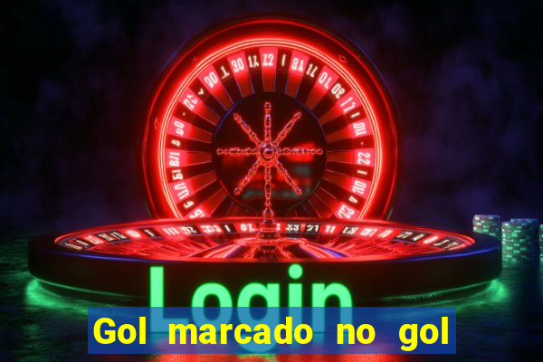 Gol marcado no gol marcado betano